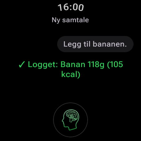 Logg mat ved å snakke med AI Coach på Wear OS: «Legg til bananen» — logget, banan 118 g (105 kcal)