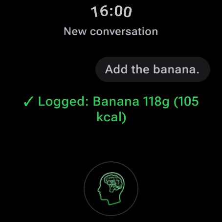 Logging food by talking to the AI Coach on Wear OS: “Add the banana” — logged, banana 118 g (105 kcal)